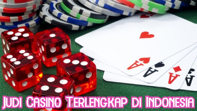 Judi Casino Terlengkap di Indonesia